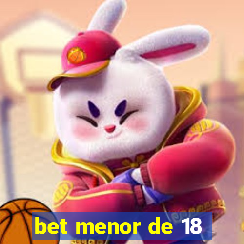 bet menor de 18